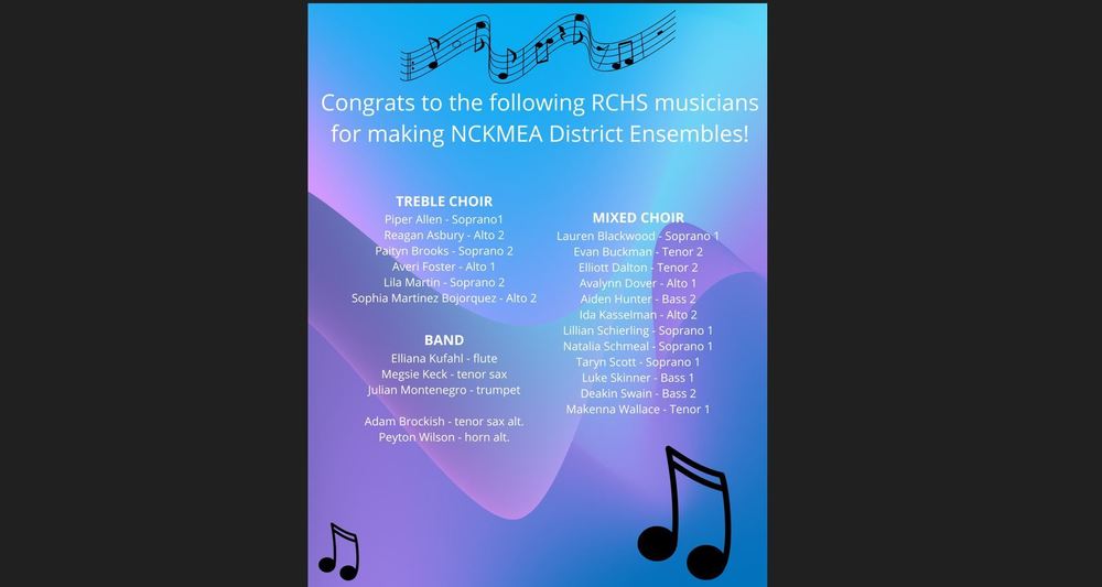 Congrats to the following RCHS muscians for making NCKMEA District Ensembles