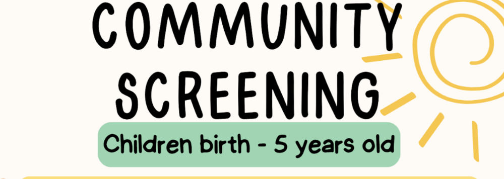 Community Screening Children birth- 5 years old