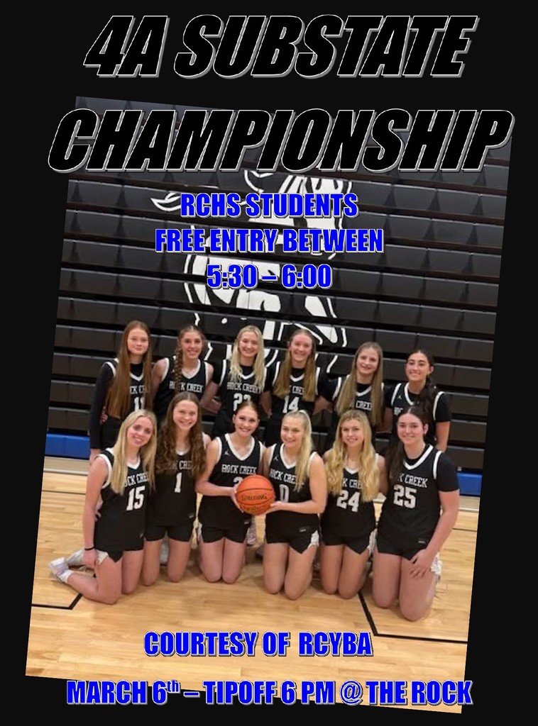 4A Sub State Championship  RCHS Students Free Entry between 5:30pm to 6:00pm.  Courtesy of RCYBA March 6th, tip off 6pm @ the Rock