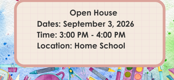 Kindergarten Open House will take place on September 3rd between 3:00 p.m. and 4:00 p.m.