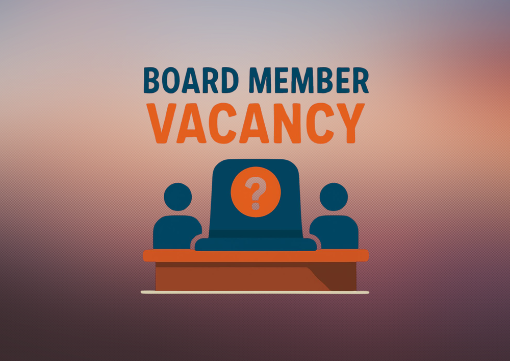 BOARD MEMBER VACANCY
