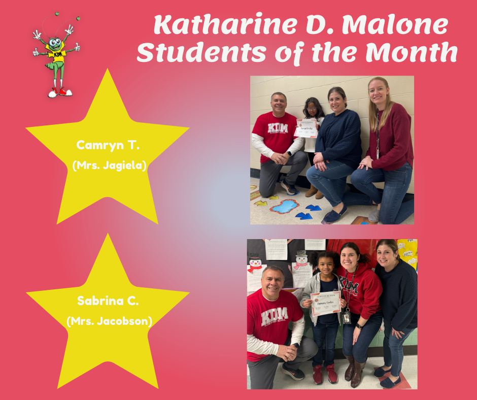 Students of the Month: Congratulations to KDM students Camryn T. and Sabrina C. for earning students of the month. Camryn is hardworking, always putting in her best effort in everything she does, and is incredibly kind to both her friends and teachers.Sabrina works hard everyday in school. She is also extremely kind to others and always there to lend a helping hand!