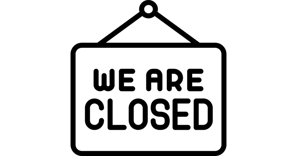 We are closed
