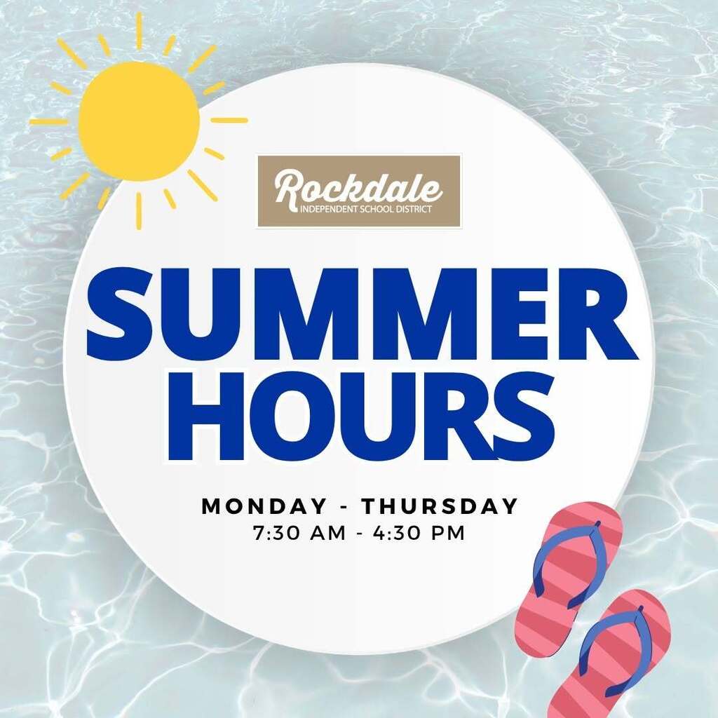 SUMMER HOURS MONDAY - THURSDAY 7:30 AM - 4:30 PM