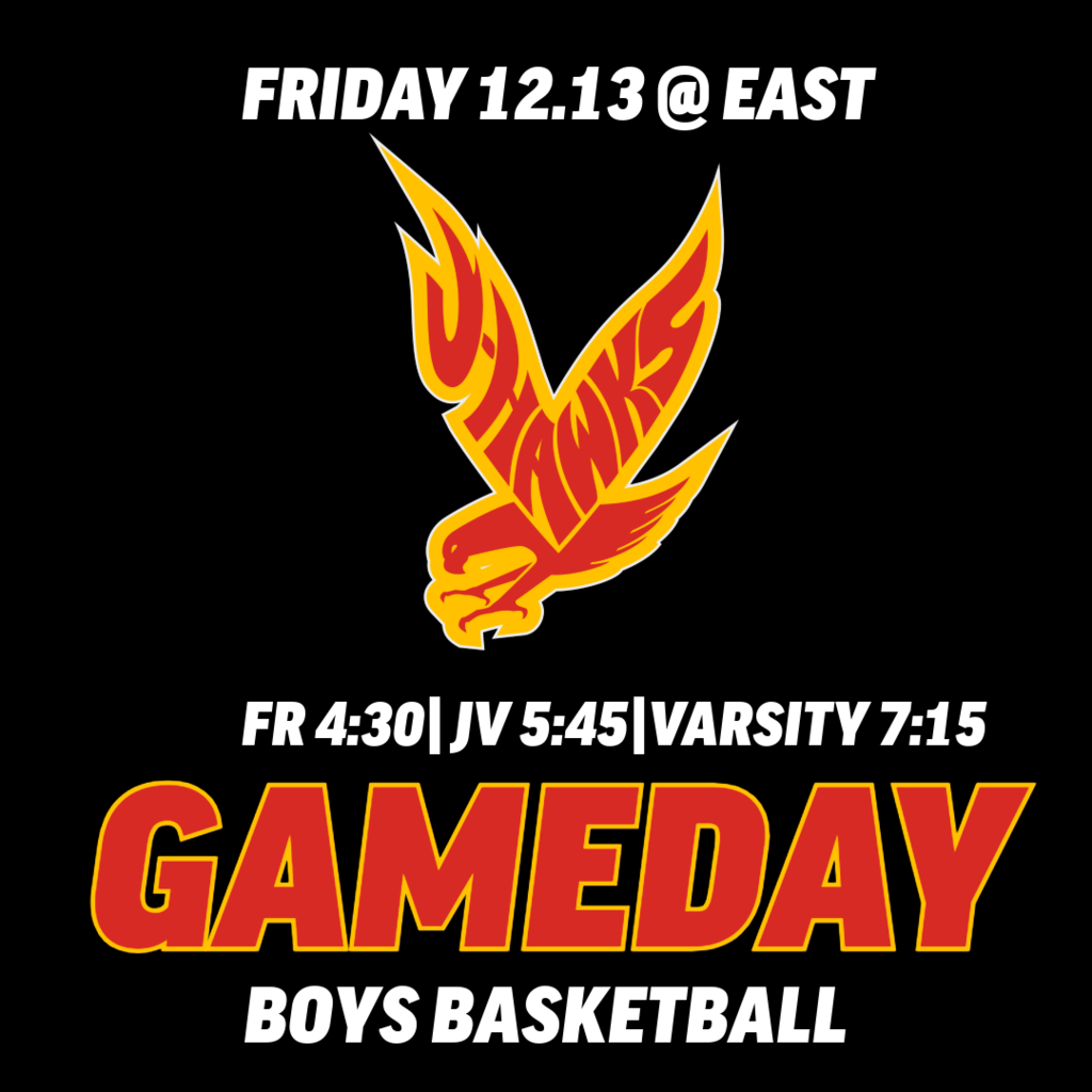 12.13 Boys basketball games @ East High. FR. 4:30/Jv 545/Varsity 7:17pm. `