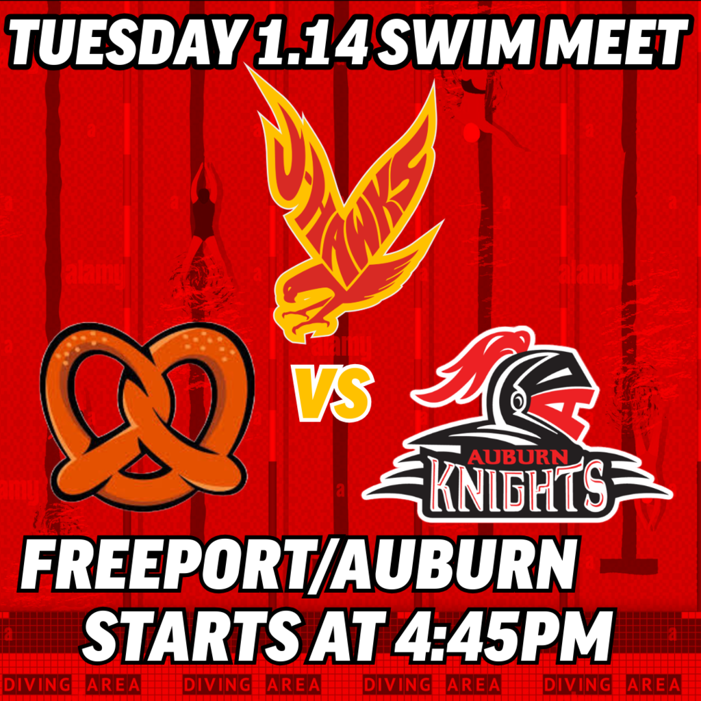 Away Swim meet at Freeport.  Against Freeport and Auburn.  Starts @4:45pm