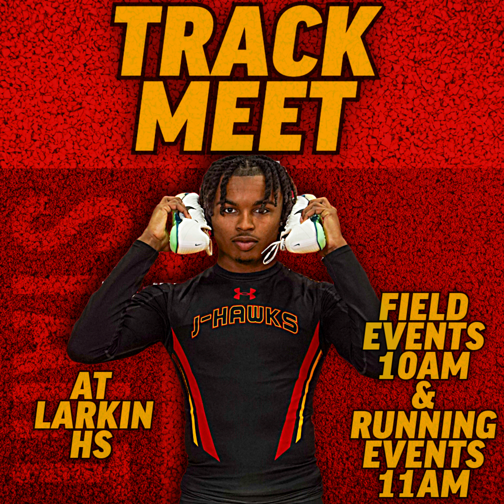 AWAY TRACK AND FIELD VS LARKIN. EVENTS START AT 10AM.