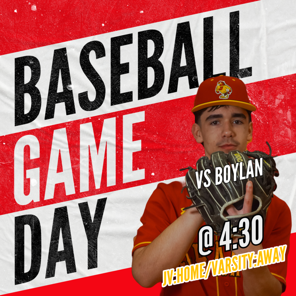 baseball games. Jv home/Varsity away. Vs Boylan. Both games at 4:30pm
