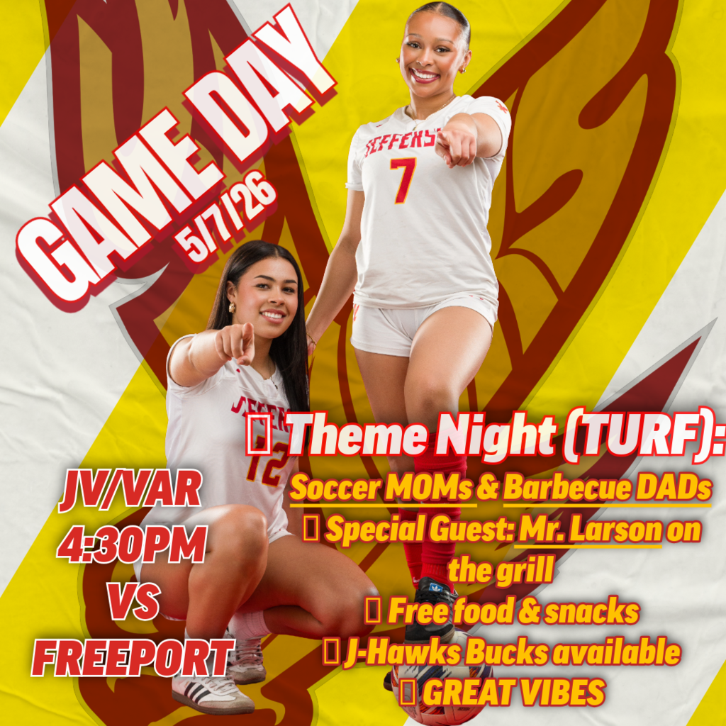 🟥🟨 GAME DAY – TOMORROW (5/7) 🟨🟥  Get ready for a big night of J-Hawk soccer—on and off the field!  Girls Soccer takes on Freeport High School in a home matchup you won’t want to miss.  🆚 Freeport 📍 Home- JV on grass and Varsity on TURF. ⏰ 4:30 PM  🎉 Theme Night: Soccer Moms & Barbecue Dads 🔥 On the Grill: Mr. Larson 🍔 Free food & snacks 💵 J-Hawks Bucks available  🎓 Student Section: Make sure to be part of the energy on the turf—show up, get loud, and represent the red & gold!  Let’s pack the turf and support our J-Hawks! ⚽🔥 #FlyWithUs #VuelaConNosotros