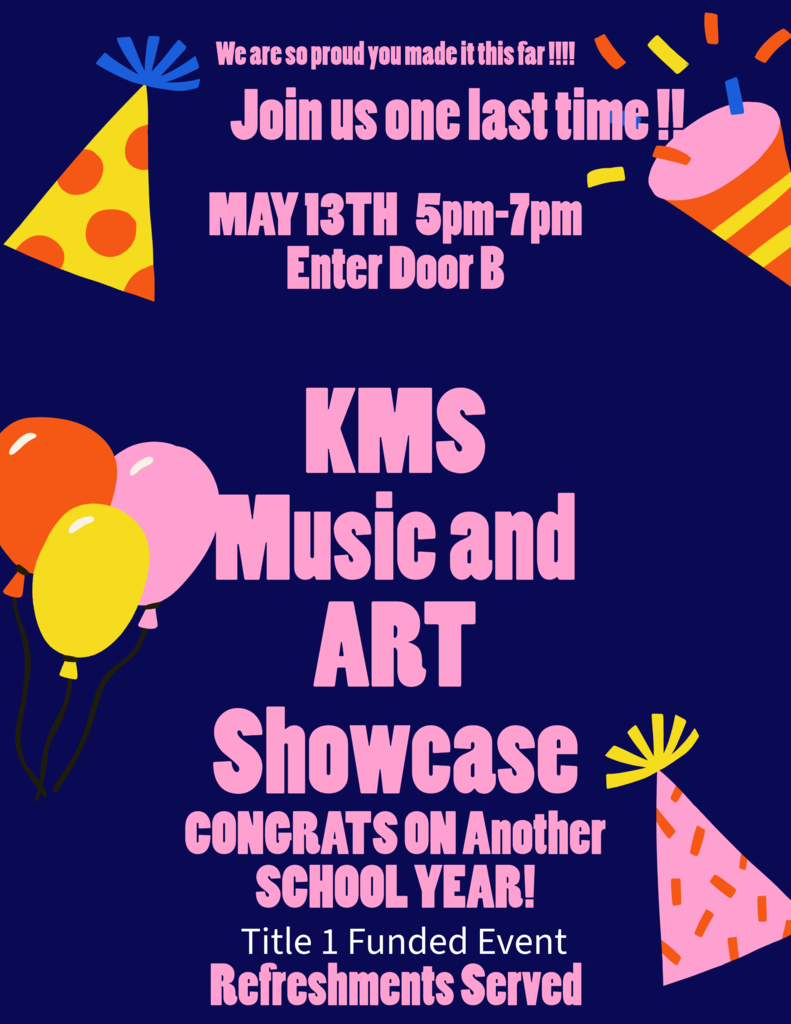 KMS Music and ART Showcase on 5/13 @ 5pm-7pm