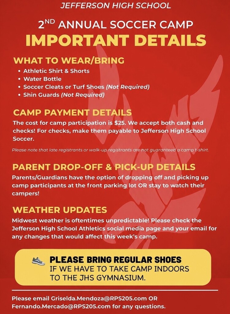 ⚽️ JEFFERSON HIGH SCHOOL 2ND ANNUAL SOCCER CAMP ⚽️ Camp starts soon, and we can’t wait to see everyone on the field! 📍 What to Bring: ✅ Athletic shirt & shorts ✅ Water bottle ✅ Soccer cleats or turf shoes (not required) ✅ Shin guards (not required) 🌦 WEATHER UPDATE: Midwest weather can be unpredictable. If weather conditions require us to move camp indoors, camp will be held in the JHS Gymnasium. 👟 IMPORTANT: Please bring regular athletic shoes in case we have to take camp indoors to the JHS Gymnasium. Cleats are not allowed on the gym floor. 📲 Stay updated by following: • Jefferson Athletics • @JHAWKS_soccer 💲 Camp Cost: $25 Cash and checks accepted. Checks payable to Jefferson High School Soccer. We look forward to a great week of soccer, learning, and fun! ⚽❤️🖤 For Instagram, you could also add: #JHawksSoccer #JeffersonAthletics