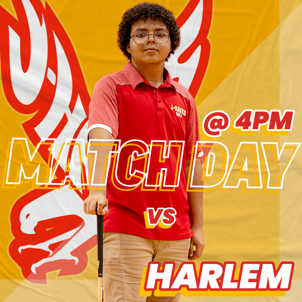 🟨 🟥 ⛳ MATCH DAY! J-Hawks Golf vs Harlem! ⛳ 🟥 🟨  Our J-Hawks golfers are ready to hit the links against Harlem!  📅 Tee Time:  4:00 PM start  Come out and support our team as they take on the competition. Let's show our J-Hawks pride on the course!   #FlyWithUs #VuelaConNosotros