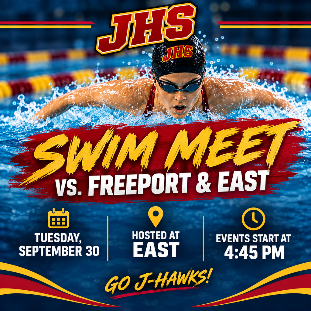 🟥 🟨 🏊 SWIM MEET! J-Hawks vs Freeport & East! 🏊 🟨 🟥 Our J-Hawks swimmers dive into action against Freeport and East! 📅 Meet Details: Tuesday, September 30 Events start at 4:45 PM 📍 Hosted at East Come out and support our swim team as they compete! Wear your red and yellow and cheer on the J-Hawks. Let's make waves! Go J-Hawks! #FlyWithUs #VuelaConNosotros #FN5GL #ENTRY @TMOBILE 🏊