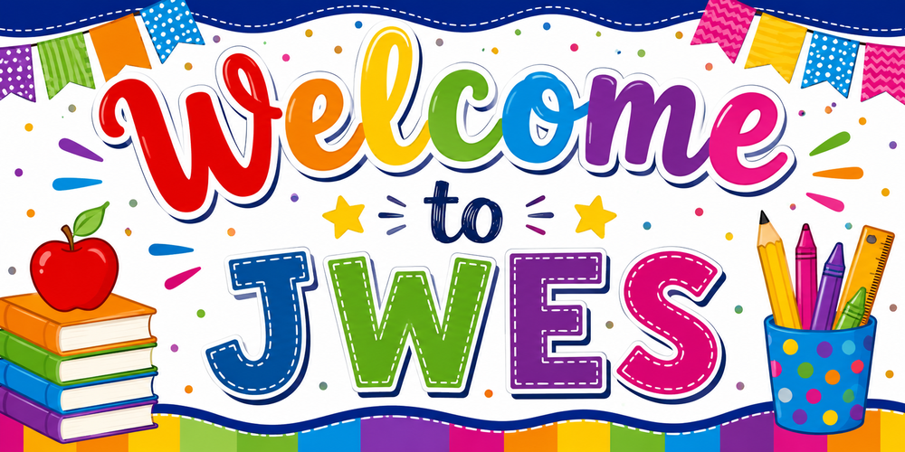 Colorful banner that says welcome to JWES with a stack of books with an apple on top and a polka dotted pencil cup holding crayons, pencils and markers.