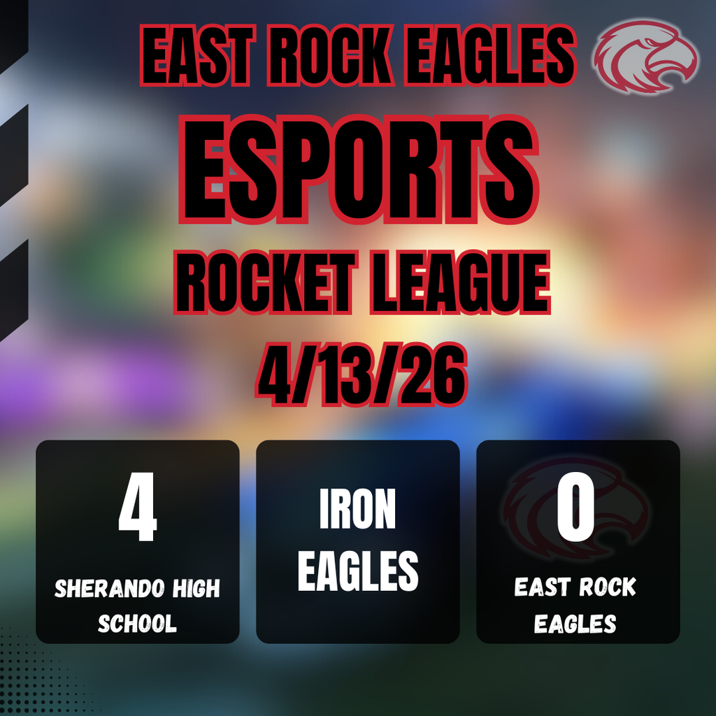 A digital poster announces the East Rock Eagles Esports Rocket League match date, with Iron Eagles and East Rock Eagles as participants.