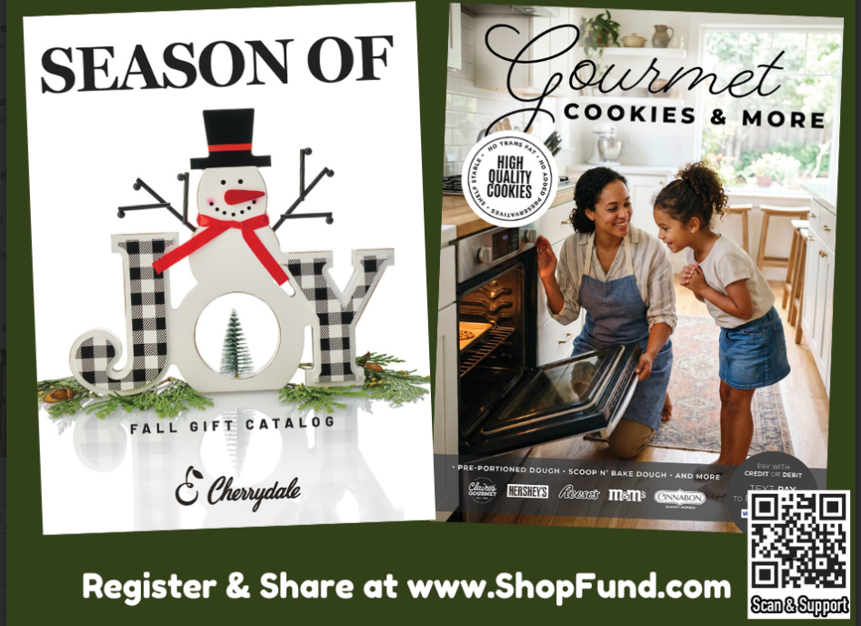 Our school wide fundraiser offers a fall gifts catalog and a gourmet cookies catalog.