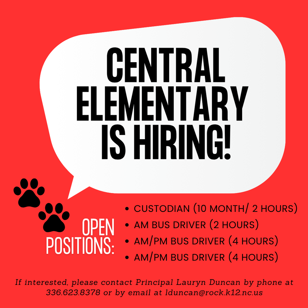 A job hiring poster for Central Elementary School announces open employment opportunities. The main announcement "CENTRAL ELEMENTARY IS HIRING!" is displayed in large text inside a white speech bubble on a red background. Two black paw print graphics appear in the bottom left corner next to the "OPEN POSITIONS" section.  Open Positions:  Custodian (10 month/2 hours) AM Bus Driver (2 hours) AM/PM Bus Driver (4 hours) AM/PM Bus Driver (4 hours) Application Instructions: Interested candidates should contact Principal Lauryn Duncan by phone at 336-623-8378 or by email at  lduncan@rock.k12.nc.us(opens in new tab)  The poster uses the school's mascot paw prints as a visual element to reinforce school branding while recruiting community members to join the Central Elementary School team.