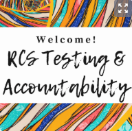 Welcome! RCS Testing & Accountability