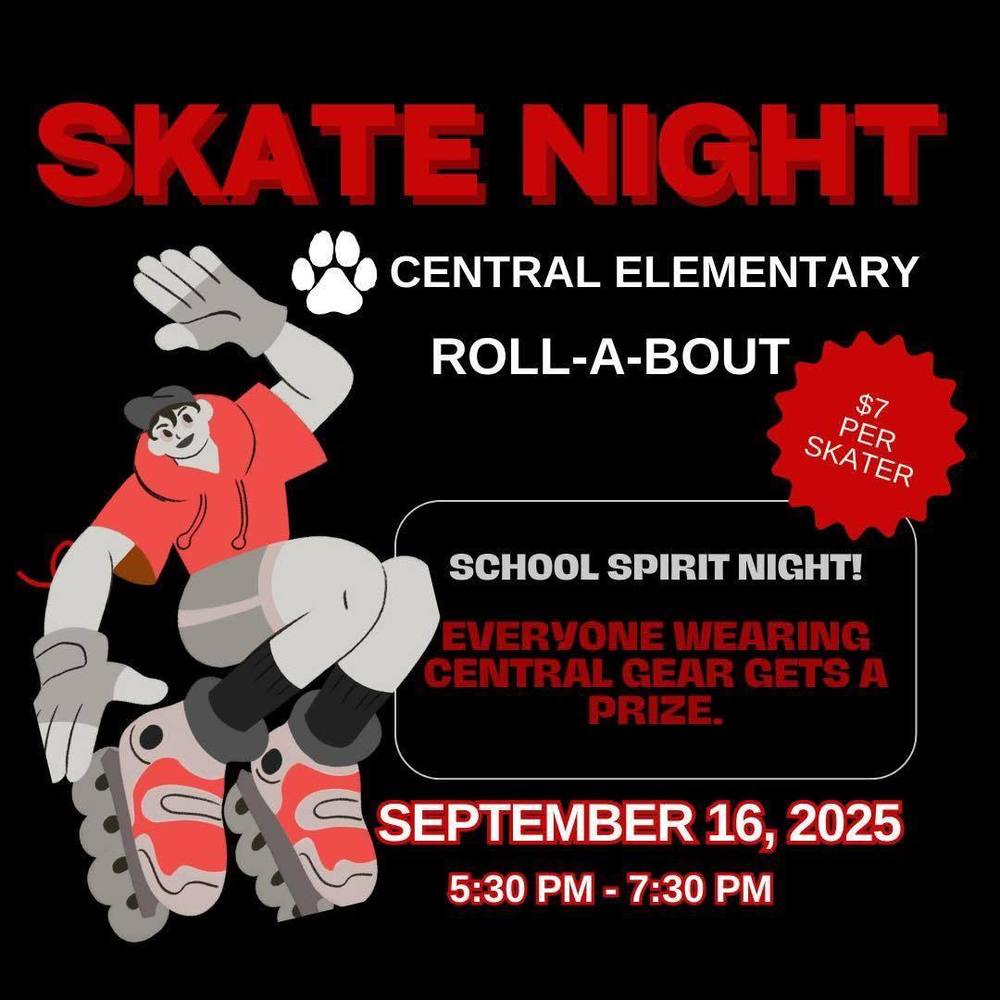 Flyer for “Skate Night” hosted by Central Elementary at Roll-A-Bout. Large red text at the top says “SKATE NIGHT.” A cartoon skater in red and gray skates and hoodie is on the left. A red starburst on the right says “$7 per skater.” Text reads: “School Spirit Night! Everyone wearing Central gear gets a prize.” Date: September 16, 2025. Time: 5:30 PM – 7:30 PM.
