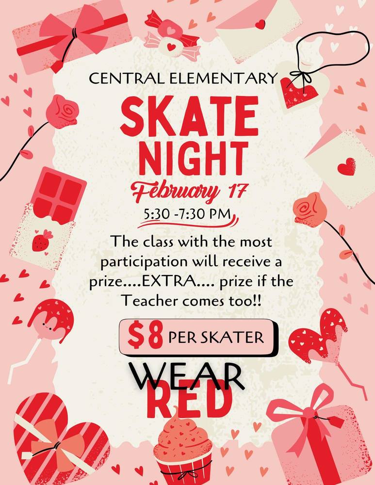 Valentine-themed flyer for Central Elementary Skate Night. The design features pink and red hearts, roses, candy, and gift illustrations around the border. In the center, bold red and black text reads: “Central Elementary Skate Night, February 17, 5:30–7:30 PM.” It states that the class with the most participation will receive a prize, with an extra prize if the teacher attends. Cost is listed as “$8 per skater,” and attendees are encouraged to “Wear Red.”