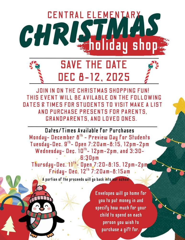 Here is ALT text for the image:  **Alt Text:** A festive flyer for Central Elementary’s Christmas Holiday Shop taking place December 8–12, 2025. The top features bold green and red text with small candy cane graphics. The flyer explains that students can visit the shop to make a list and purchase presents for family members. A schedule of shopping times from Monday to Friday is listed in black and red text. Decorative Christmas elements surround the text, including a penguin wearing a winter hat and scarf, a Christmas tree with lights, wrapped gifts, and gold star accents. A red flower-shaped text box at the bottom explains that envelopes will be sent home for students to bring money and note spending amounts.