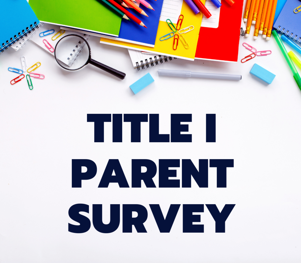 Photo showing various school supplies with words Title 1 Parent Survey