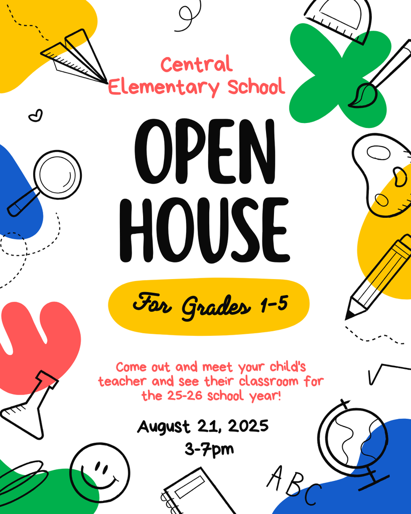 Flyer for Central Elementary School Open House for grades 1-5. It invites families to come meet their child's teacher and see the classroom for the 2025-2026 school year. The event is scheduled for August 21, 2025, from 3 to 7 pm.