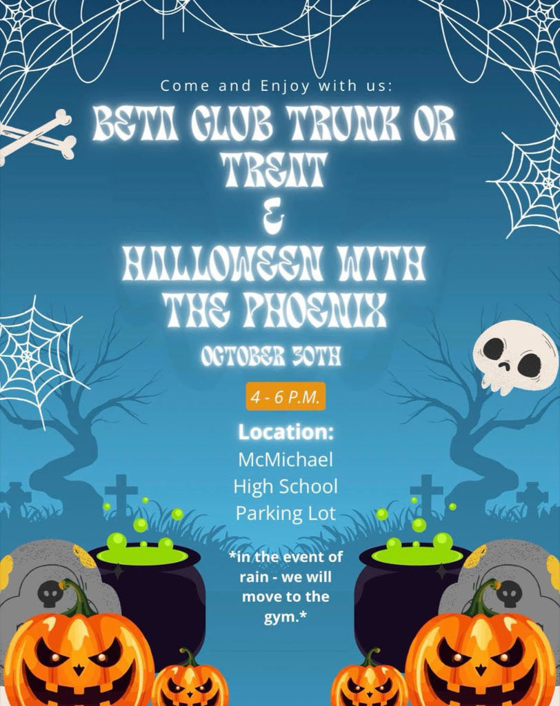 Beta Club Trunk or Treat & Halloween with the Phoenix on October 30th from 4-6pm.