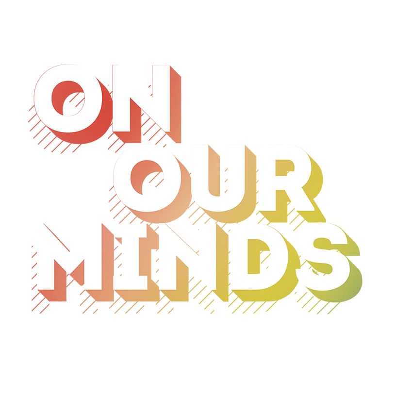 On Our minds