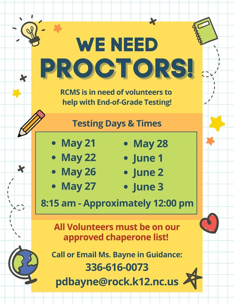 Proctor Flyer - Testing Dates May 21, 22, 26, 27, 28, June 1, 2, 3 - Volunteers needed - Contact Ms. Bayne 336.616.0073