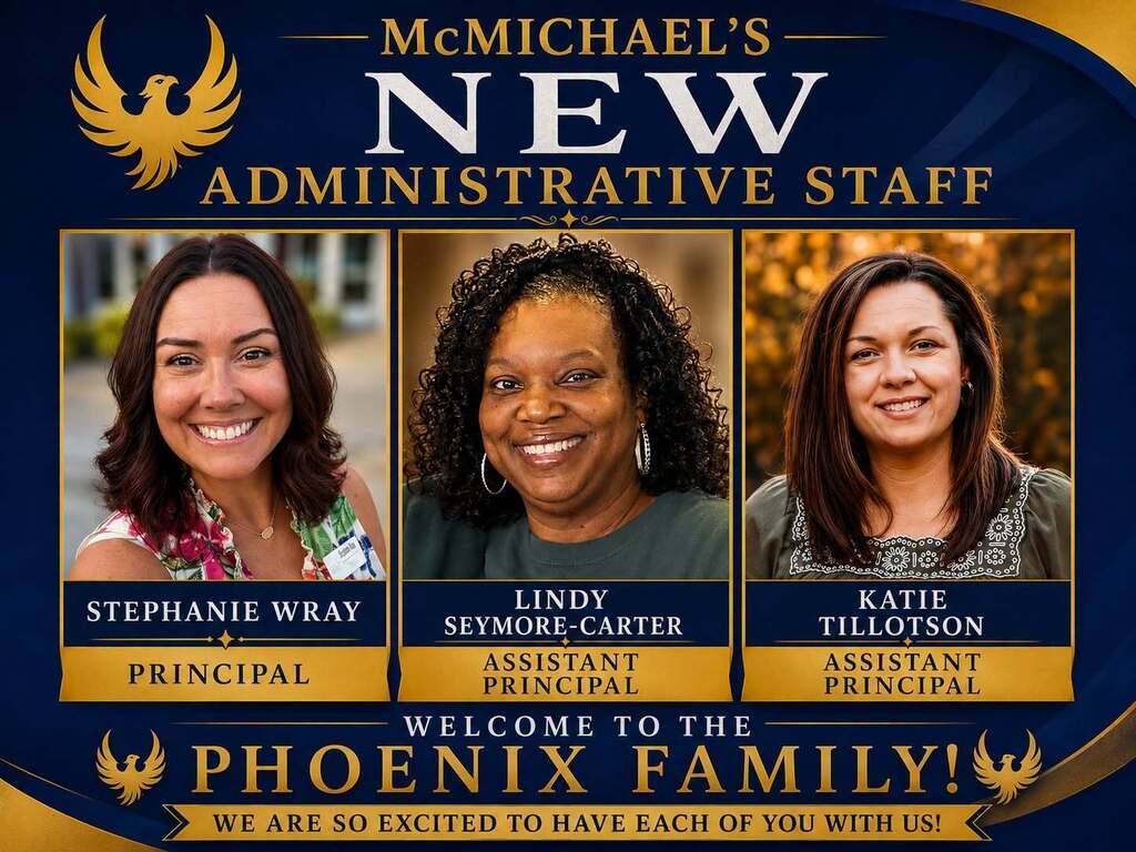 Graphic announcing McMichael's new administrative staff on a navy blue and gold background with the school's phoenix logo. The image features three portrait photos side by side. From left to right: Stephanie Wray, Principal; Lindy Seymore-Carter, Assistant Principal; and Katie Tillotson, Assistant Principal. The headline reads, "McMichael's New Administrative Staff," and the bottom of the graphic says, "Welcome to the Phoenix Family! We are so excited to have each of you with us!"