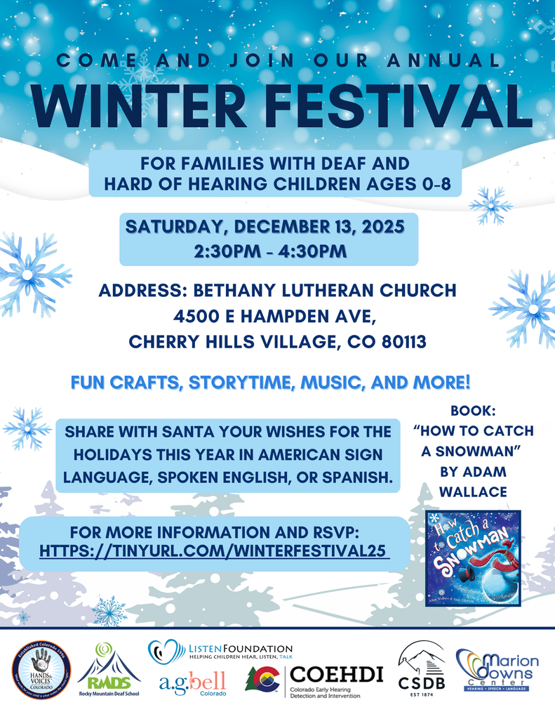 Alt text (English flyer): Blue and white winter-themed flyer with snowflakes promoting the Winter Festival. Main text: “Come and join our annual Winter Festival for families with deaf and hard of hearing children ages 0–8.” Date: Saturday, December 13, 2025, from 2:30 PM to 4:30 PM. Location: Bethany Lutheran Church, 4500 E Hampden Ave, Cherry Hills Village, CO 80113. Activities include fun crafts, storytime, music, and more. Invitation to share holiday wishes with Santa in ASL, spoken English, or Spanish. Featured book: How to Catch a Snowman by Adam Wallace. Partner organization logos appear along the bottom.