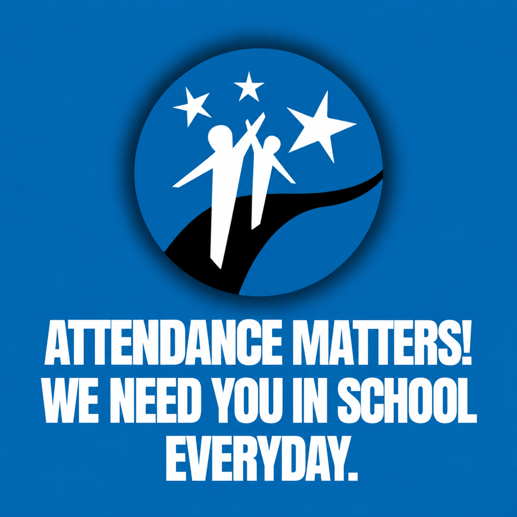 Blue background with circular logo featuring three stars and two figures. Text reads "Attendance Matters! We Need You in School Everyday."