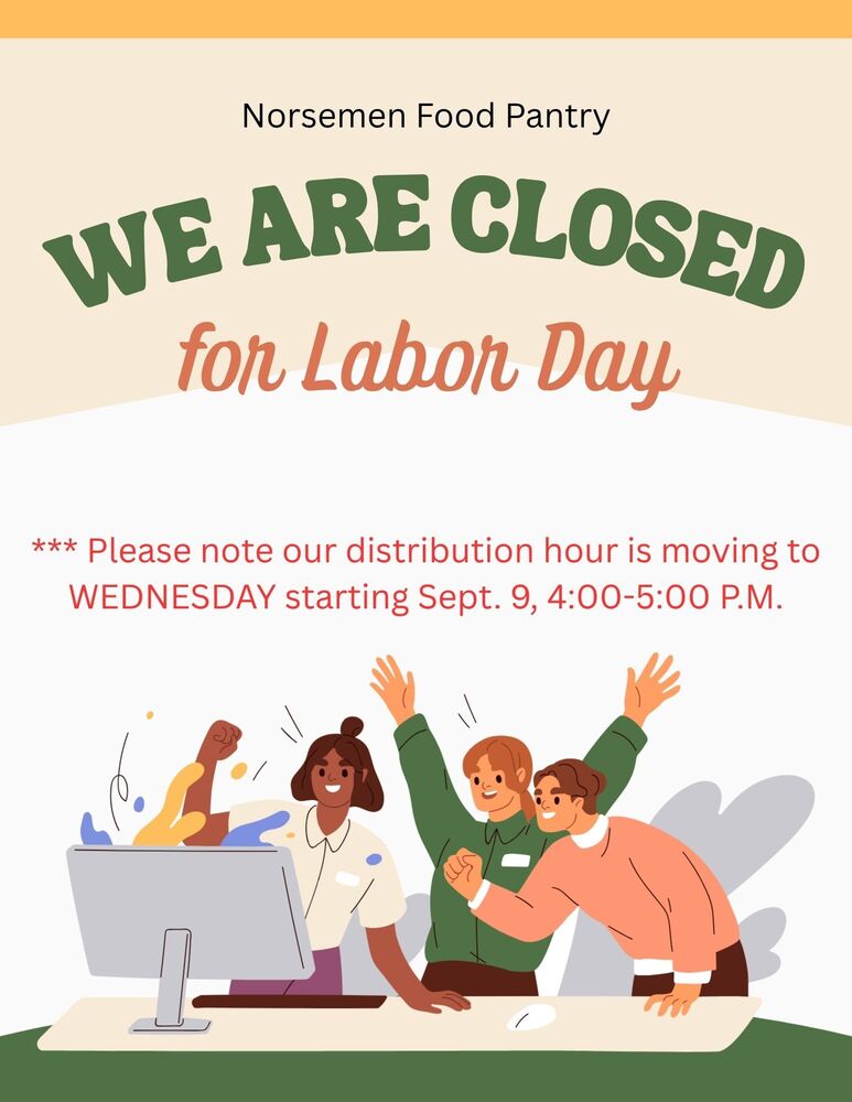 THe Norsemen Food Pantry is CLOSED for Labor Day.