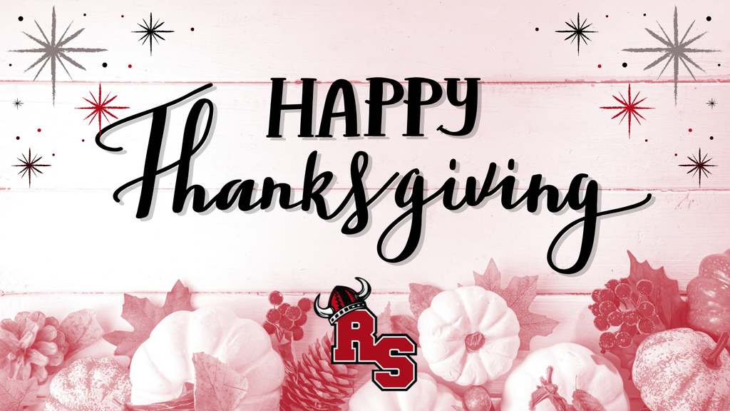 Graphic with the message ‘Happy Thanksgiving’ in large black script over a white wooden background with scattered starburst accents. Along the bottom is a row of fall decorations, including pumpkins, pinecones, leaves, and berries in soft red and white tones. The Roland-Story school logo with a red ‘RS' is centered near the bottom.”