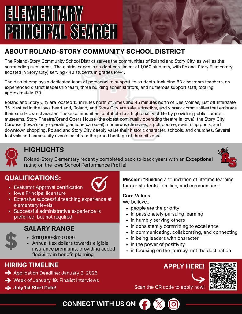 Flyer for the Roland-Story Community School District's Elementary Principal Search. Includes district overview, qualifications, salary range ($110,000–$120,000), core values, and application timeline. Highlights include an “Exceptional” school performance rating. Application deadline is January 2, 2026, with a July 1 start date. Features a QR code to apply and social media icons.