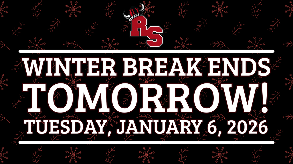 Bold graphic with snowflakes reads “Winter Break Ends Tomorrow! Tuesday, January 6, 2026” with the RS school logo on a black background.