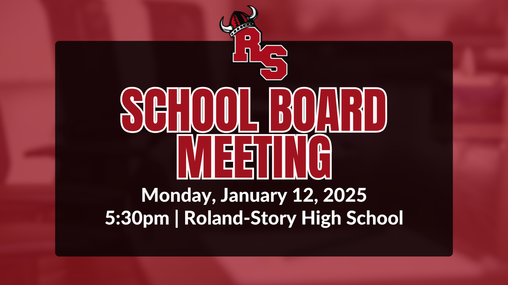 Roland-Story School Board Meeting notice with RS logo, scheduled for Monday, January 12, 2025 at 5:30pm at Roland-Story High School.