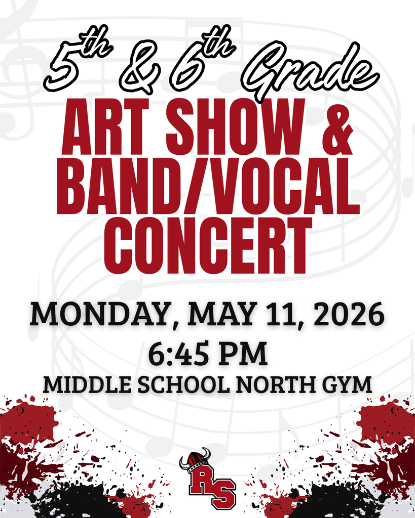 5th and 6th Grade Art Show and Band/Vocal Concert, Monday, May 11, 2026, at 6:45 p.m. in the Middle School North Gym.