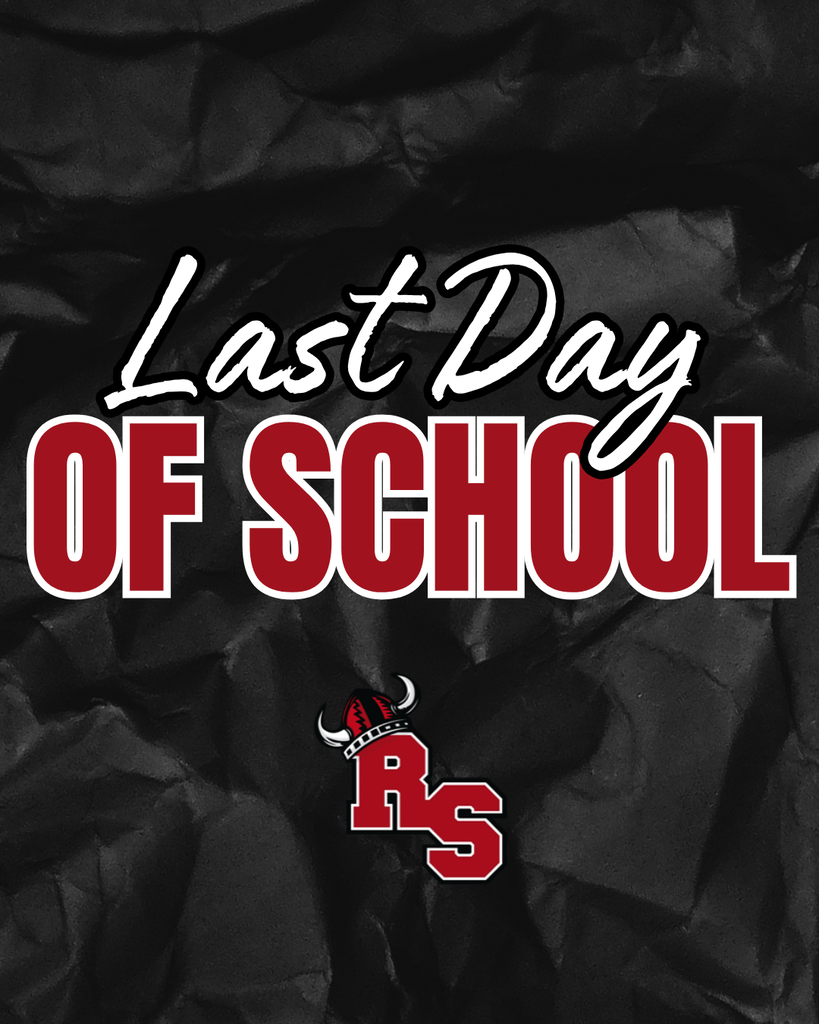 Black textured design with red and white text reading “Last Day of School” above an RS school logo.
