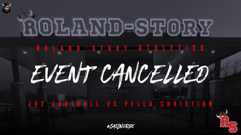 Dark background with bold text. "Roland-Story Event Cancelled" in white. "JV2 Football vs Pella Christian" below. Logo at the bottom.