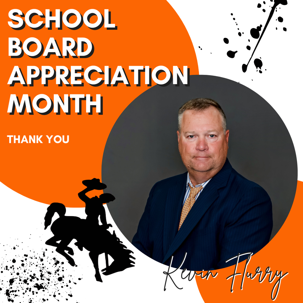 Image of Roland School Board member Kevin Flurry wearing a navy blue suit, white shirt, and orange patterned tie. The graphic includes an orange and white background with black paint splatters, a cowboy silhouette, and the text “School Board Appreciation Month – Thank You – Kevin Flurry.”