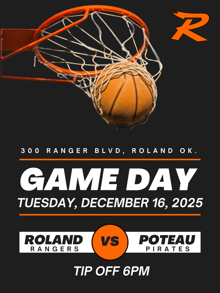Black basketball game day graphic showing a basketball going through the hoop on a dark background with orange accents. Text reads: “Game Day, Tuesday December 16, 2025.” Roland Rangers vs. Poteau Pirates. Tip off 6 PM. Address listed as 300 Ranger Blvd., Roland, OK, with a Ranger “R” logo in the corner.