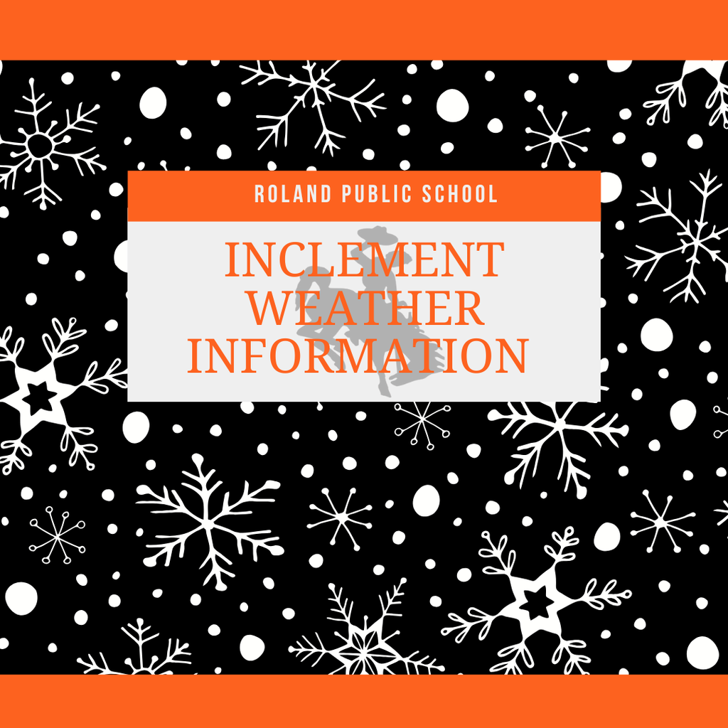 Graphic reminding families to stay connected with Roland Public Schools for inclement weather updates through automated calls, text alerts, and social media platforms.