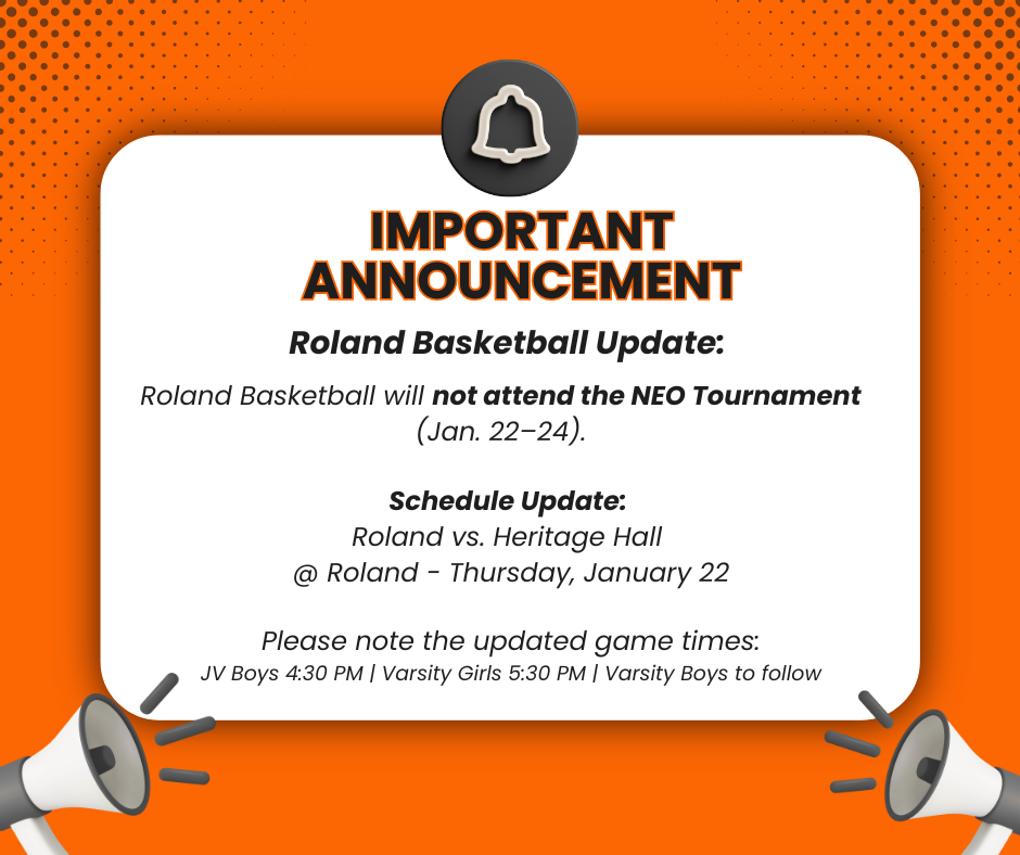 Graphic with orange and black text announcing a weather-related basketball schedule change. States that Roland Basketball will not attend the NEO Tournament January 22–24 and will instead host Heritage Hall at Roland on Thursday, January 22. JV Boys at 4:00 PM, Varsity Girls at 5:30 PM, Varsity Boys to follow.