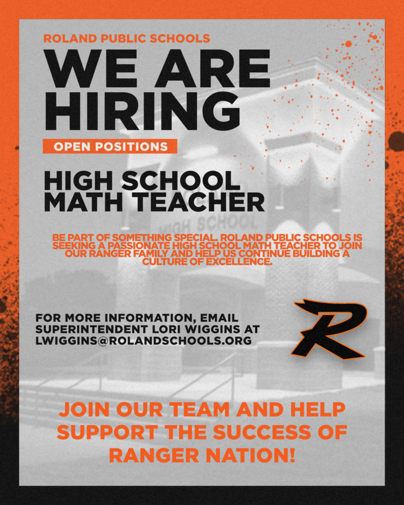 Graphic with Roland Public Schools branding announcing a job opening for a High School Math Teacher. The design features bold black and orange text reading “We Are Hiring” and “High School Math Teacher,” with contact information for Superintendent Lori Wiggins and a call to join the Ranger team.