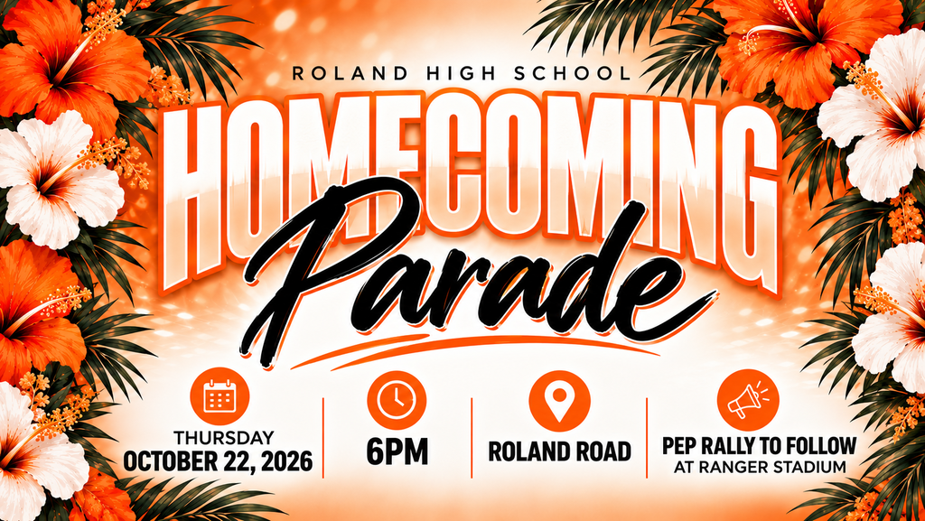 Orange, black, and white tropical-themed Roland High School Homecoming Parade graphic featuring bright orange and white hibiscus flowers and palm leaves. Large text reads “Homecoming Parade.” Event details include Thursday, October 22, 2026, at 6:00 PM on Roland Road, with a pep rally to follow at Ranger Stadium.