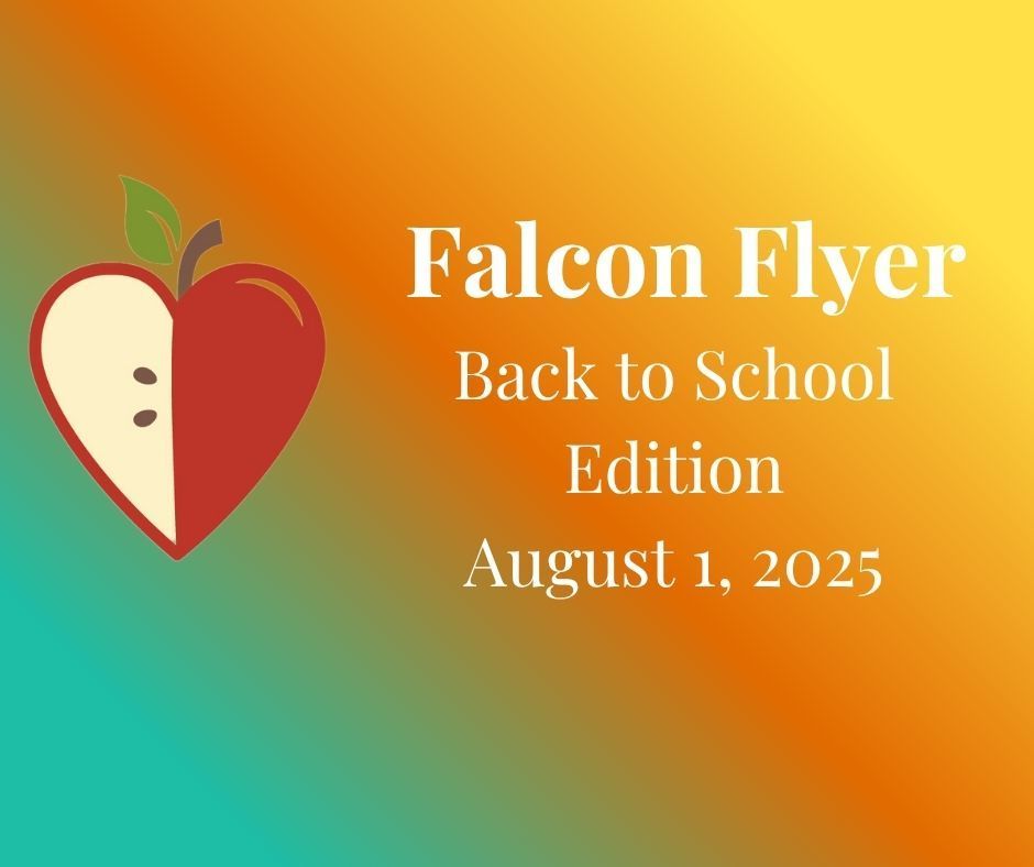 Falcon Flyer Back to School Edition August 1  2025