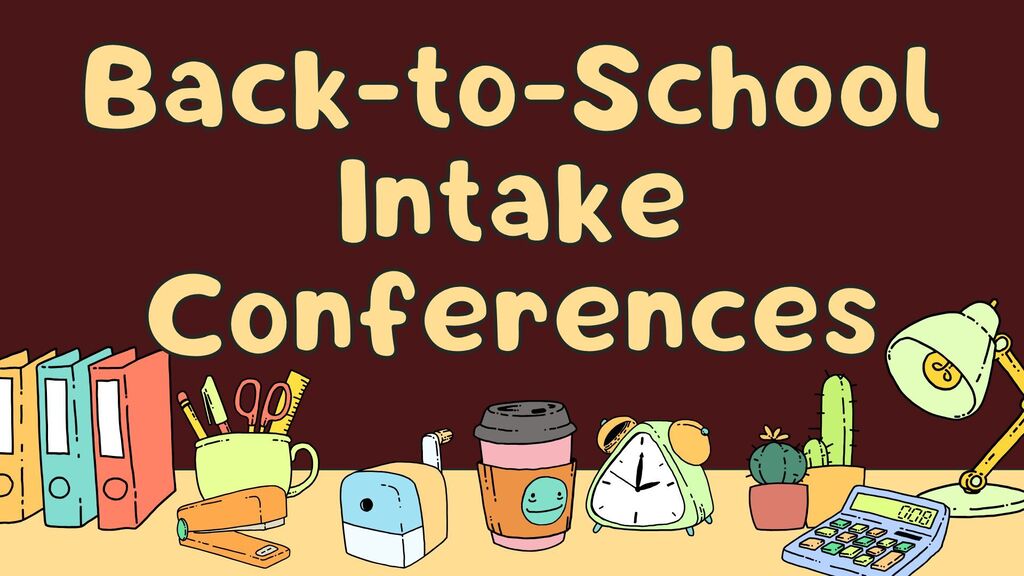Back-to-School Intake Conferences