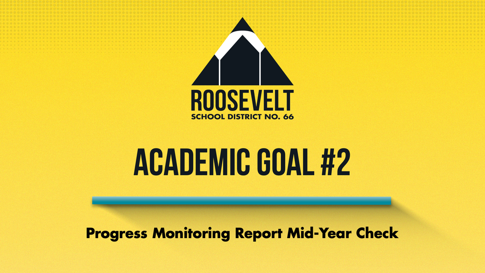 Academic Goal #2 Progress Monitoring Report Mid-Year Check